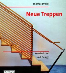 Neue Treppen. Konstruktion und Design von Drexel, Thomas | Buch | Zustand sehr gut