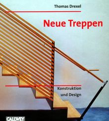 Neue Treppen. Konstruktion und Design