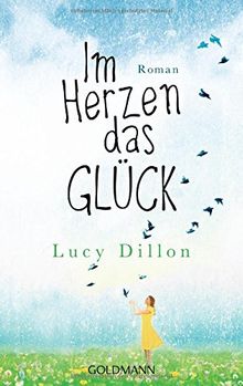 Im Herzen das Glück: Roman