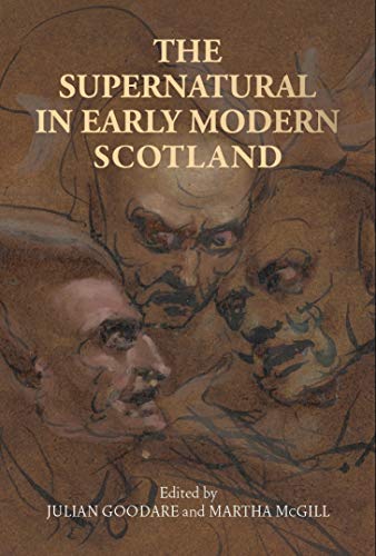 The supernatural in early modern Scotland: .: .