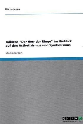 Tolkiens Der Herr der Ringe im Hinblick auf den Ästhetizismus und Symbolismus