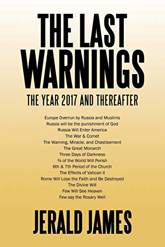 The Last Warnings: The Year 2017 and Thereafter