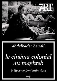 Le cinéma colonial au Maghreb : l'imaginaire en trompe-l'oeil