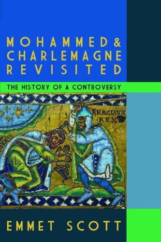 Emmet Scott Mohammed & Charlemagne Revisited, The History Of A Controversy