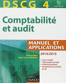 Comptabilité et audit, DSCG 4, : manuel et applications : 2014-2015