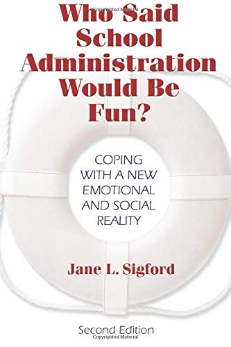 Who Said School Administration Would Be Fun?: Coping With a New Emotional and Social Reality