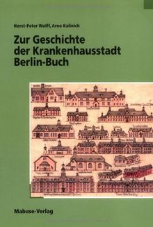 Zur Geschichte der Krankenhausstadt Berlin-Buch