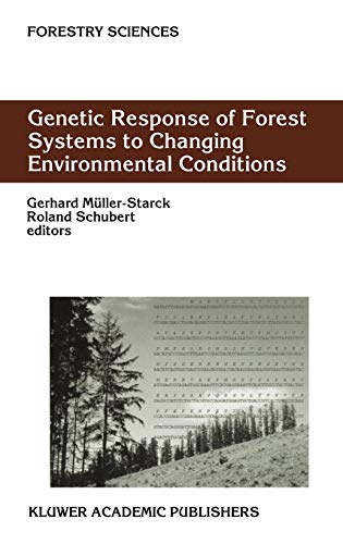 Genetic Response of Forest Systems to Changing Environmental Conditions (Forestry Sciences, 70, Band 70)
