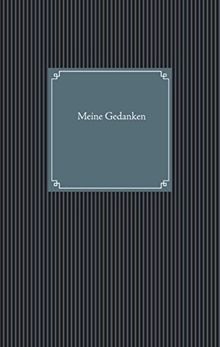 Meine Gedanken. Gedankentagebuch