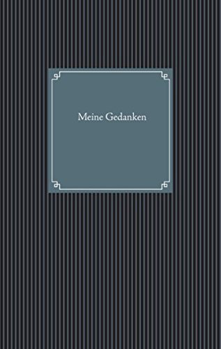 Meine Gedanken. Gedankentagebuch