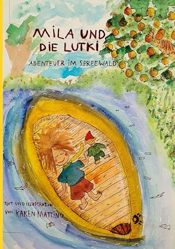 Mila und die Lutki: Abenteuer im Spreewald