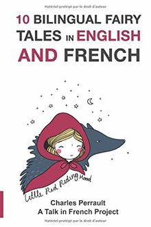 10 Bilingual Fairy Tales in French and English: Improve your French or English reading and listening comprehension skills (Bilingual Fairy Tales French English, Band 1)