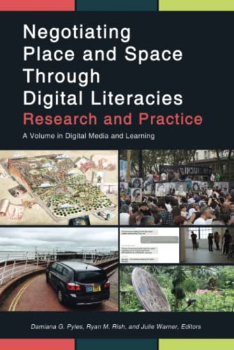 Negotiating Place and Space through Digital Literacies: Research and Practice: Research and Practice (hc) (Digital Media and Learning)