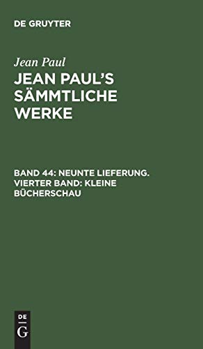 Neunte Lieferung. Vierter Band: Kleine Bücherschau: Erster Theil (Jean Paul: Jean Paul’s Sämmtliche Werke)