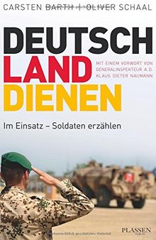 Deutschland dienen: Im Einsatz - Soldaten erzählen