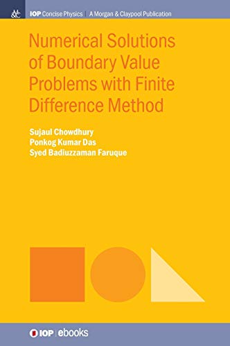 Numerical Solutions of Boundary Value Problems with Finite Difference Method (Iop Concise Physics)