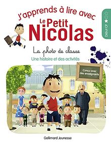 J'apprends à lire avec le Petit Nicolas. Vol. 2. La photo de classe : une histoire et des activités, début CP