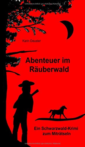 Abenteuer im Räuberwald: Ein Schwarzwald-Krimi zum Miträtseln