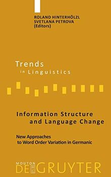 Information Structure and Language Change: New Approaches to Word Order Variation in Germanic (Trends in Linguistics. Studies and Monographs [TiLSM], 203)