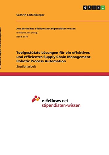 Toolgestützte Lösungen für ein effektives und effizientes Supply Chain Management. Robotic Process Automation