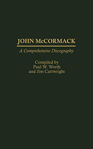 John McCormack: A Comprehensive Discography (DISCOGRAPHIES)