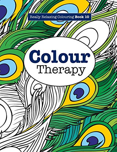 Really RELAXING Colouring Book 10: Colour Therapy: Really RELAXING Colouring Books