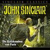 John Sinclair Classics - Folge 50: Die Katakomben von Paris. Hörspiel. (Geisterjäger John Sinclair - Classics, Band 50)