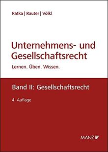Unternehmens- und Gesellschaftsrecht: Band II: Gesellschaftsrecht (LÜW Lernen Üben Wissen)