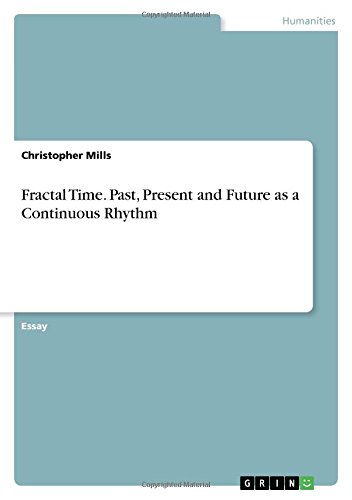 Fractal Time. Past, Present and Future as a Continuous Rhythm