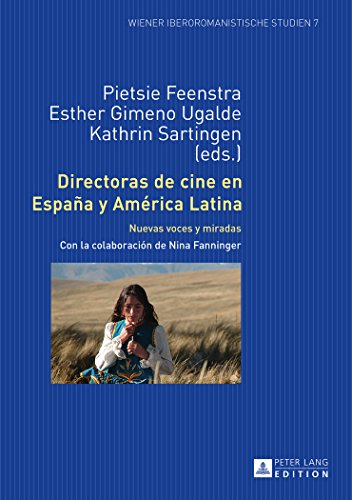 Directoras de cine en España y América Latina: Nuevas voces y miradas (Wiener Iberoromanistische Studien)