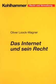 Das Internet und sein Recht: Ein problemorientierter Grundriss