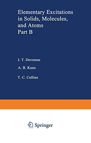 Elementary Excitations in Solids, Molecules, and Atom: Part B (Nato ASI Subseries B: (closed)) (Nato ASI Subseries B:, 2, Band 2)