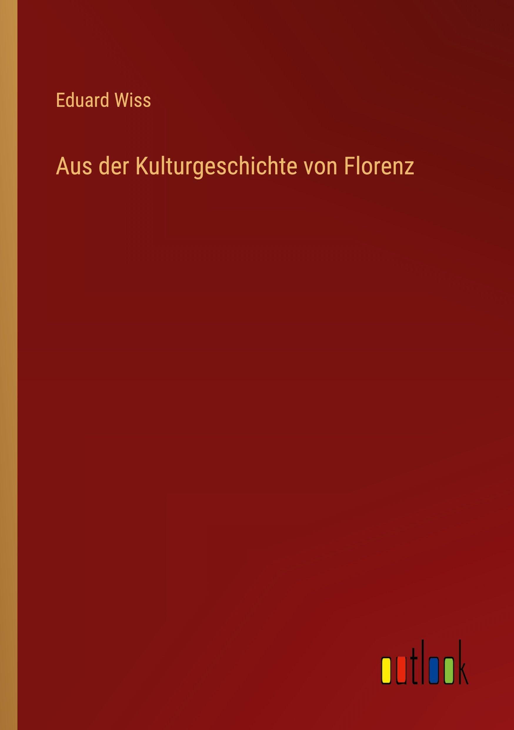 Aus der Kulturgeschichte von Florenz