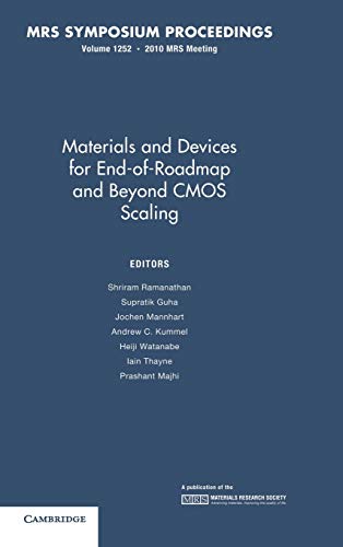 Materials and Devices for End-of-Roadmap and Beyond CMOS Scaling: Volume 1252 (MRS Proceedings, Band 1252)