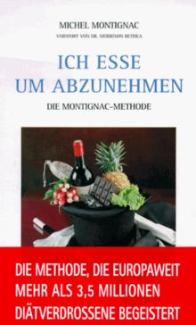 Ich esse, um abzunehmen. Die Montignac-Methode.