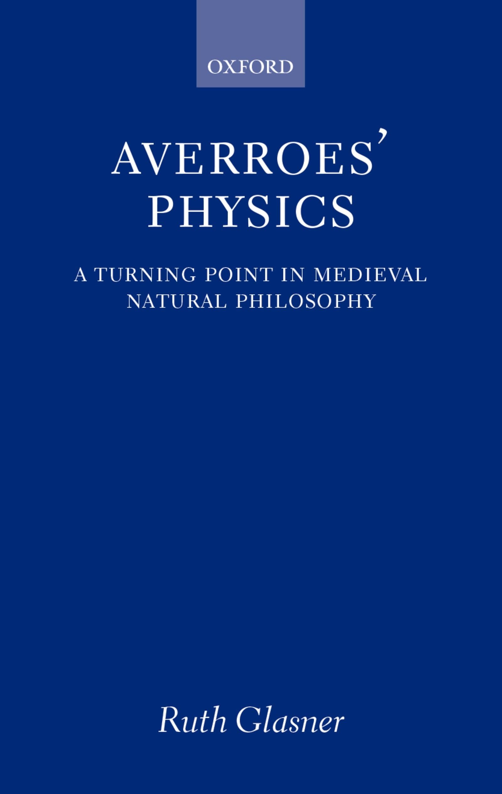 Averroes' Physics: A Turning Point in Medieval Natural Philosophy