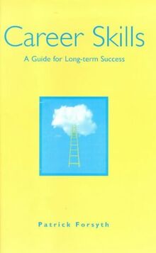 Career Skills: A Guide to Long-Term Success at Work