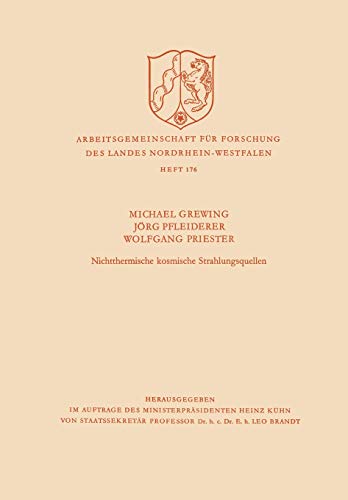 Nichtthermische kosmische Strahlungsquellen (Arbeitsgemeinschaft für Forschung des Landes Nordrhein-Westfalen) (German Edition)