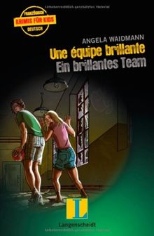 Une équipe brillante - Ein brillantes Team (Französische Krimis für Kids)