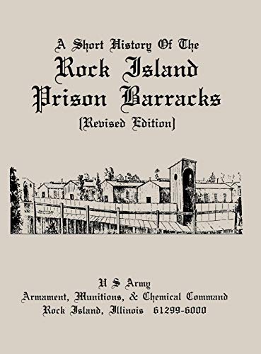 A Short History of the Rock Island Prison Barracks