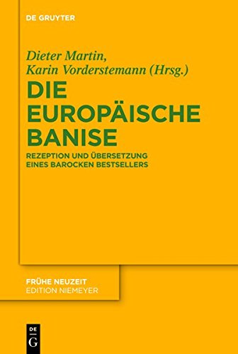 Die europäische Banise: Rezeption und Übersetzung eines barocken Bestsellers (Frühe Neuzeit, Band 175)