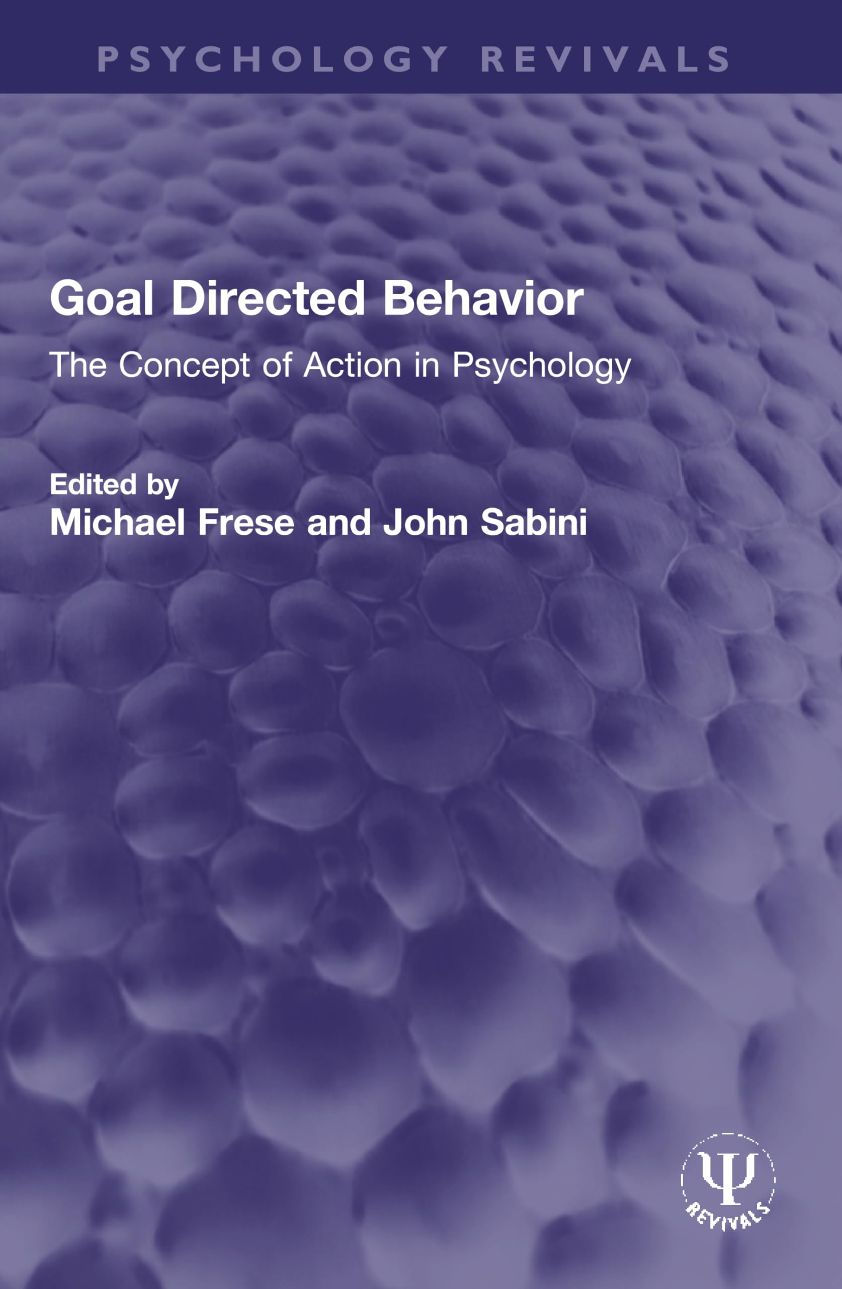 Goal Directed Behavior: The Concept of Action in Psychology (Psychology Revivals)