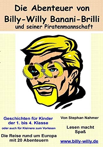 Die Abenteuer von Billy-Willy Banani-Brilli und seiner Piratenmannschaft