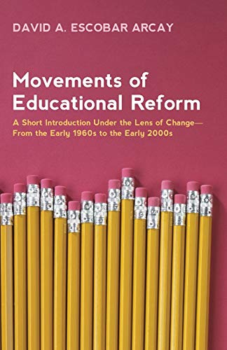 Movements of Educational Reform: A Short Introduction Under the Lens of Change - From the Early 1960s to the Early 2000s