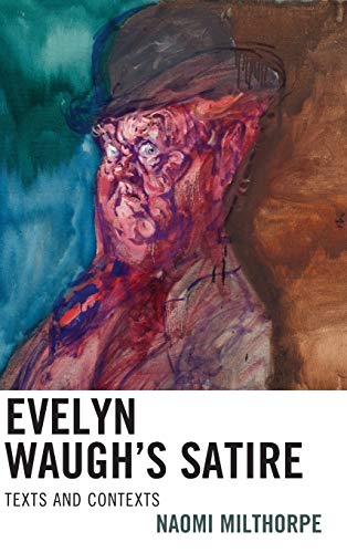 Evelyn Waugh's Satire: Texts and Contexts