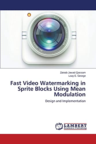 Fast Video Watermarking in Sprite Blocks Using Mean Modulation: Design and Implementation