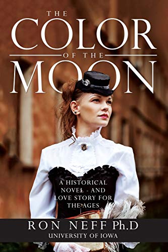 The Color Of The Moon: A Historical Novel - and Love Story for the Ages