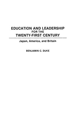 Education and Leadership for the Twenty-first Century: Japan, America, and Britain
