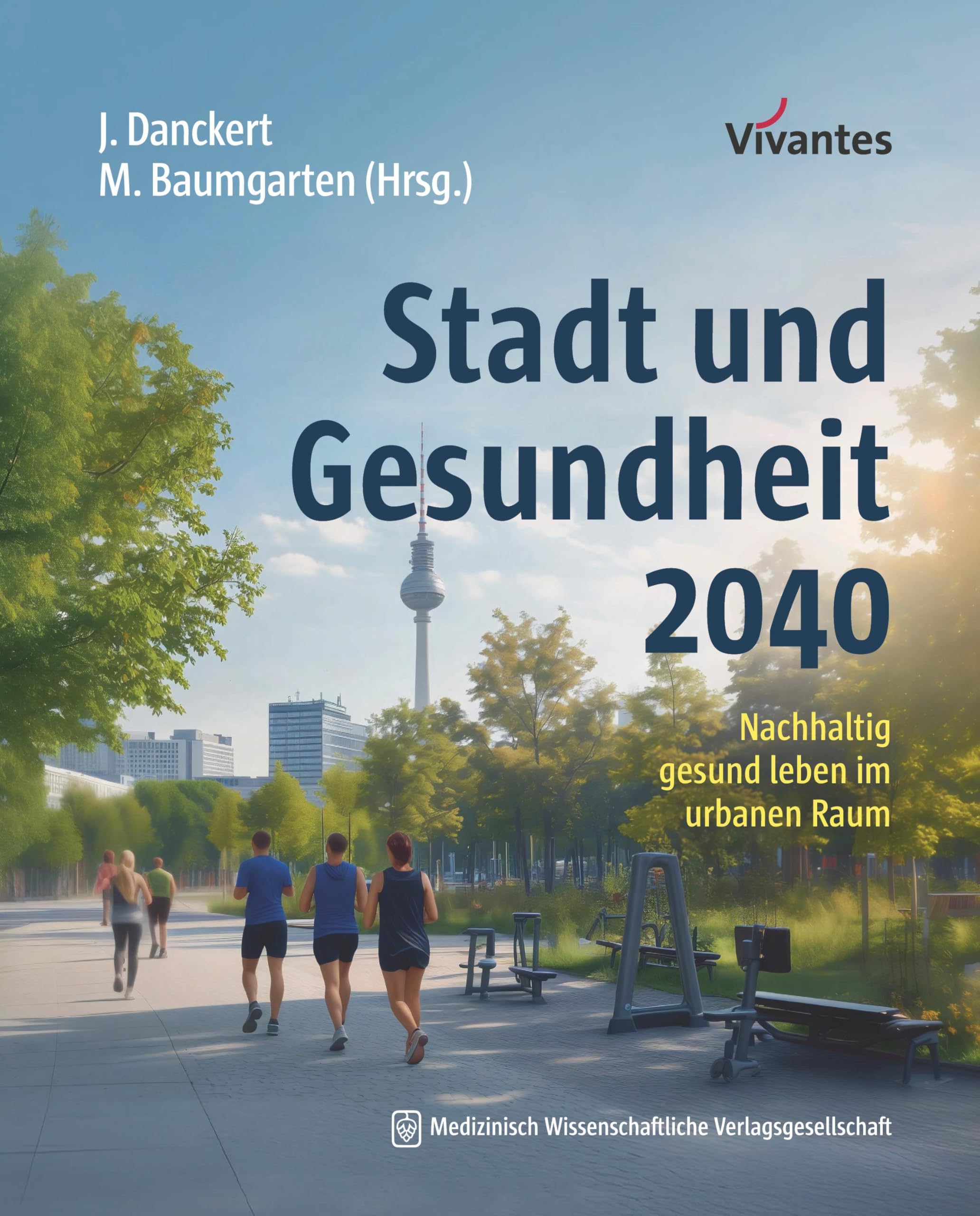 Stadt und Gesundheit 2040: Nachhaltig gesund leben im urbanen Raum