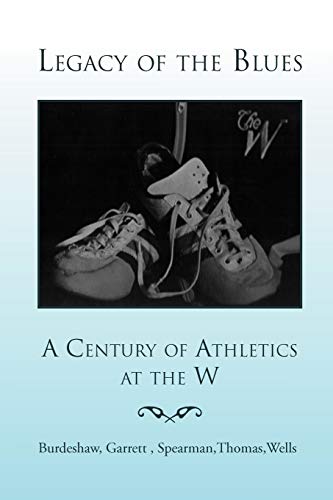 Legacy of the Blues: A Century of Athletics at the W